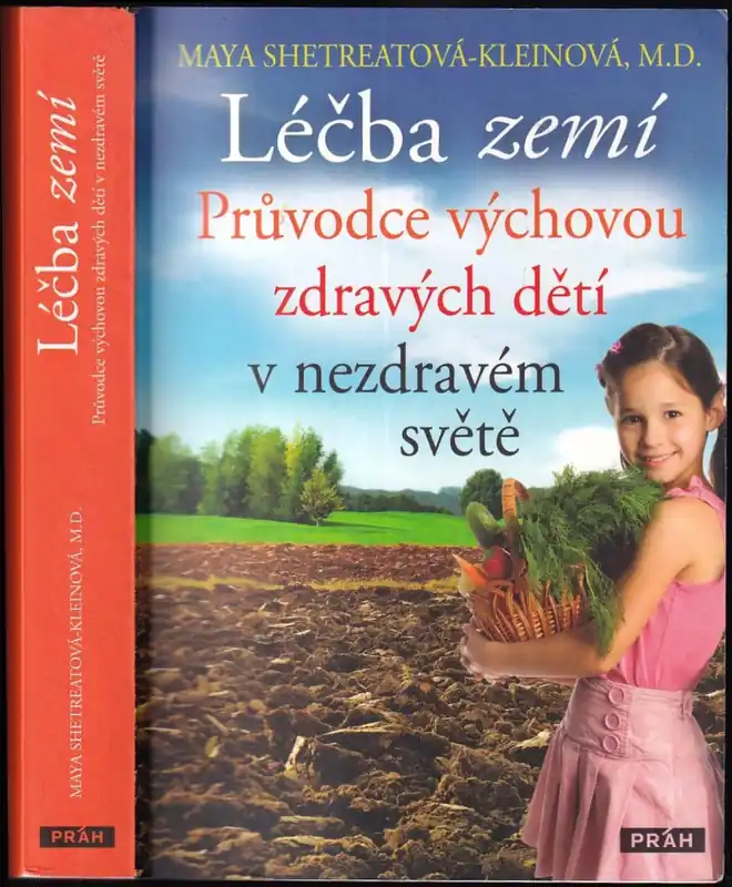 Léčba zemí : průvodce výchovou zdravých dětí v nezdravém světě Přímo Od Výrobce