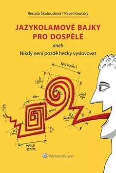 Oblíbený Jazykolamové bajky pro dospělé, aneb, Nikdy není pozdě hezky vyslovovat