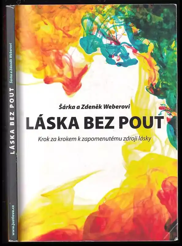 Nízká Cena Láska bez pout : krok za krokem k zapomenutému zdroji lásky