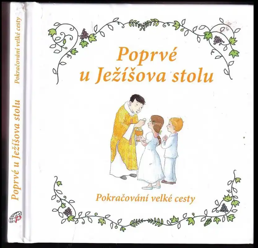Výhodná Nabídka Poprvé u Ježíšova stolu : pokračování velké cesty