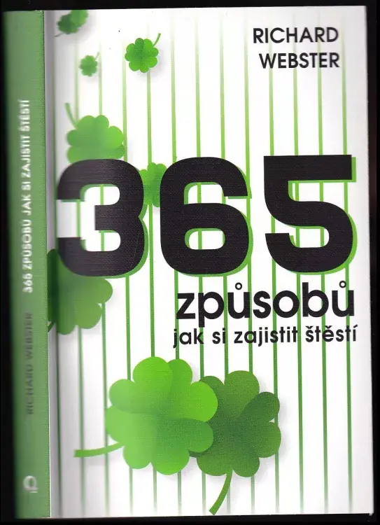 Víkendová Akce 365 způsobů, jak si zajistit štěstí : jednoduchý návod, jak ovládnout náhodu a naklonit si štěstí