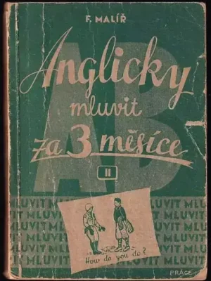 Anglicky mluvit za tři měsíce          : Slovíčka a výklady - II. [díl] Výhodná Nabídka