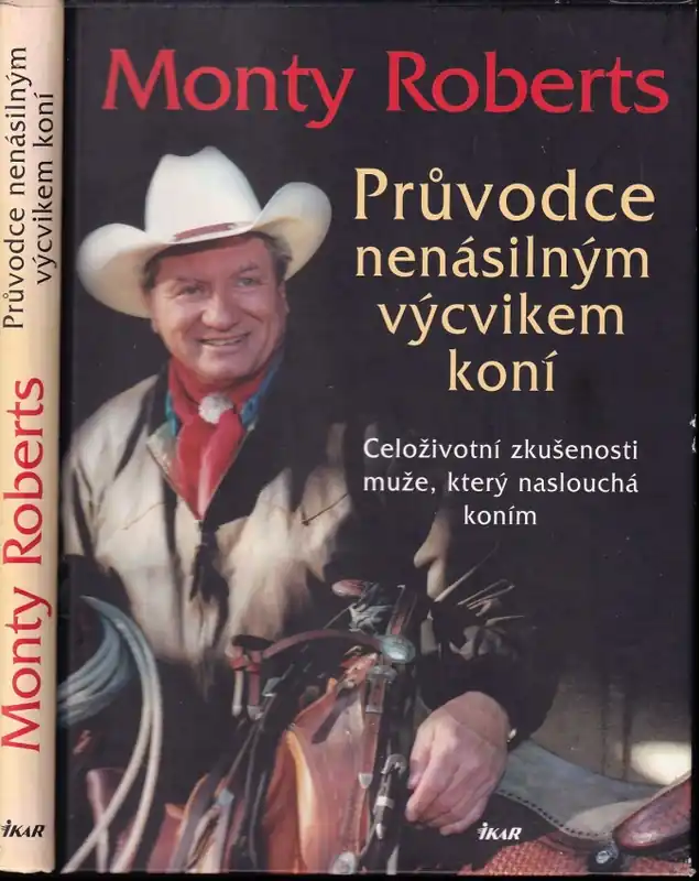 Průvodce nenásilným výcvikem koní : celoživotní zkušenosti muže, který naslouchá koním Oblíbený