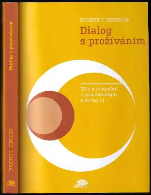 Dialog s prožíváním : tělo a rozumění v psychoterapii a mimo ni Aktuální