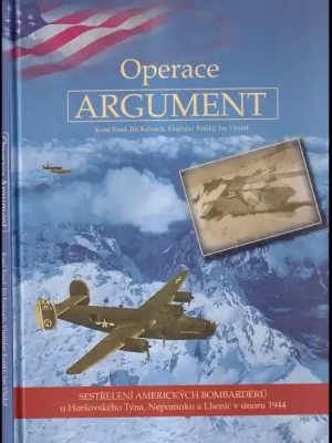 Operace Argument : historie sestřelení amerických bombardérů u Horšovského Týna, Nepomuku a Lhenic 22. února 1944 Super Cena