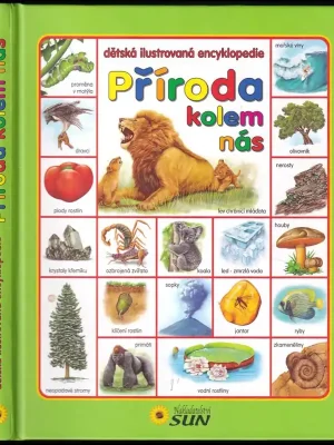 Speciální Cena Příroda kolem nás : dětská ilustrovaná encyklopedie