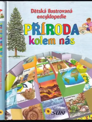 Oblíbený Příroda kolem nás : dětská ilustrovaná encyklopedie