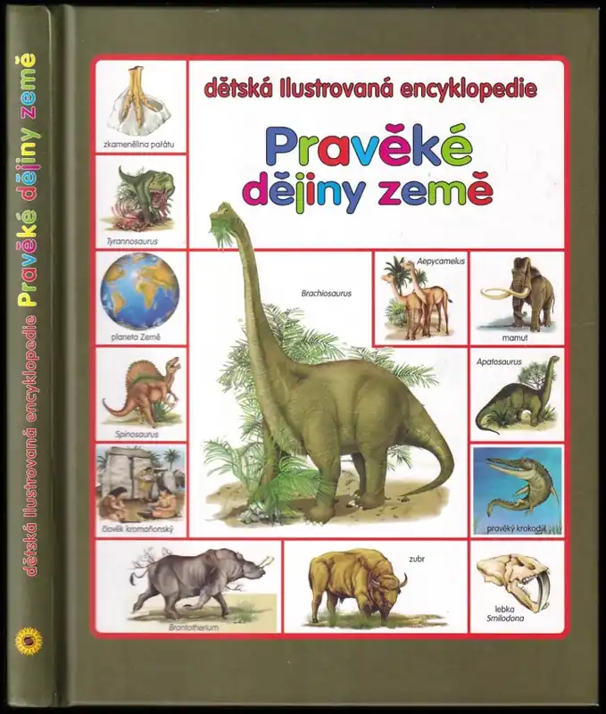 Pravěké dějiny Země : dětská ilustrovaná encyklopedie Top Prodej
