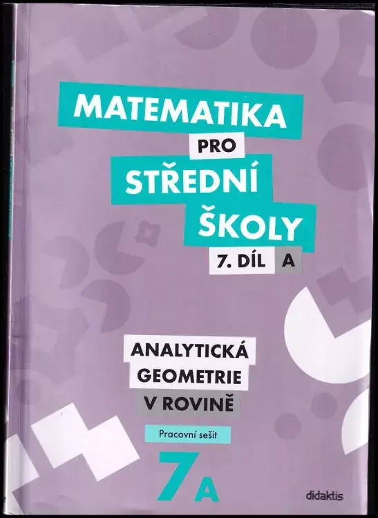 Matematika pro střední školy : Analytická geometrie v rovině : pracovní sešit - 7. díl A Nízká Cena