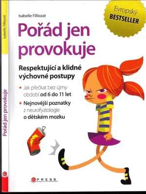 Pořád jen provokuje          : [respektující a klidné výchovné postupy] Horká Nabídka