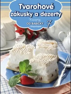 Super Cena Tvarohové zákusky a dezerty : recepty od babičky