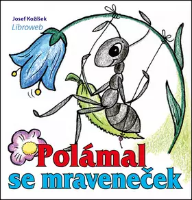 Polámal se mraveneček Sezónní Sleva