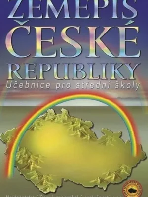 Zeměpis České republiky : učebnice pro střední školy Zlevněný