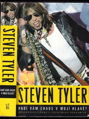 Vadí vám chaos v mojí hlavě? : rokenrolové paměti frontmana Aerosmith Originální