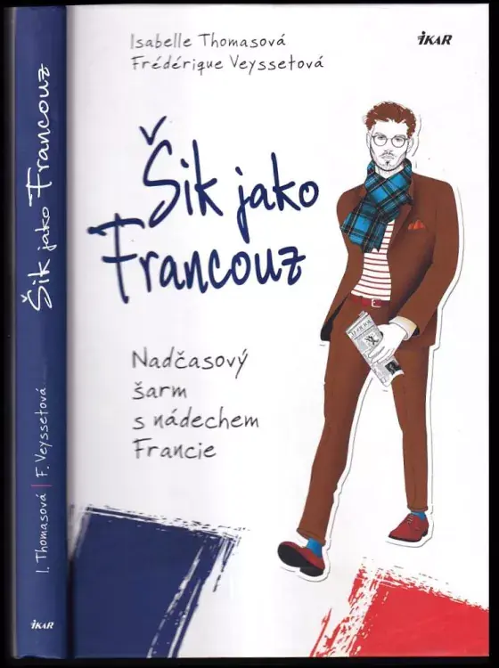 Horká Nabídka Šik jako Francouz : nadčasový šarm s nádechem Francie