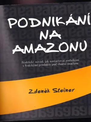 Kup Teď Podnikání na Amazonu : praktický návod, jak nastartovat podnikání s fyzickými produkty pod vlastní značkou