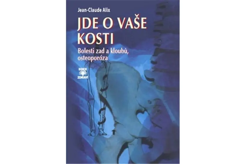 Objednat Nyní Jde o vaše kosti : bolesti zad a kloubů, osteoporóza