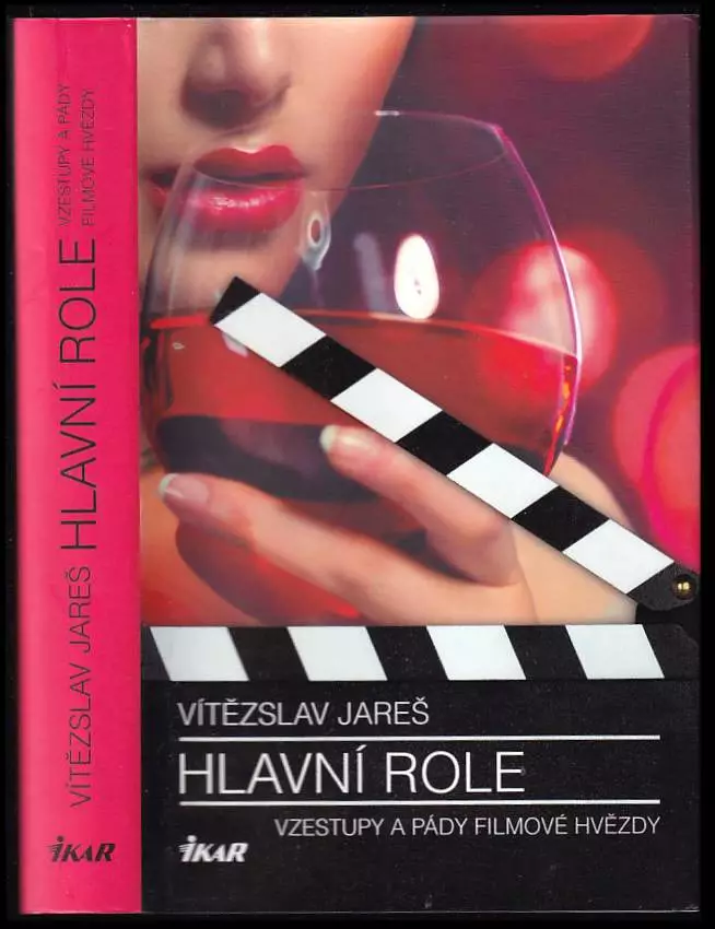 Nakupujte Hned Hlavní role : vzestupy a pády filmové hvězdy