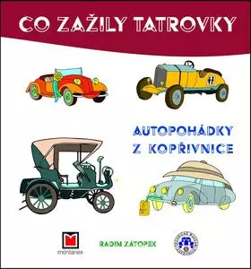 Značkový Co zažily tatrovky          : autopohádky z Kopřivnice