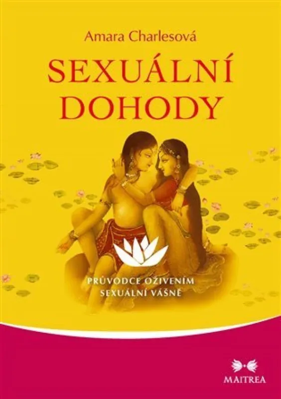 Sexuální dohody : průvodce oživením sexuální vášně Výhodná Nabídka