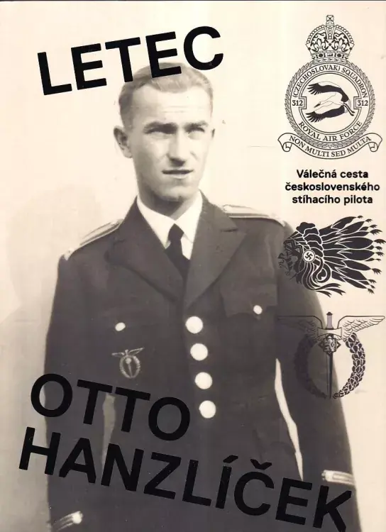 Letec Otto Hanzlíček : válečná cesta československého stíhacího pilota Akce