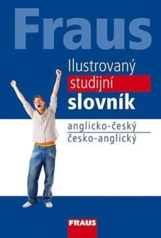 Fraus ilustrovaný studijní slovník anglicko-český, česko-anglický Pouze Dnes