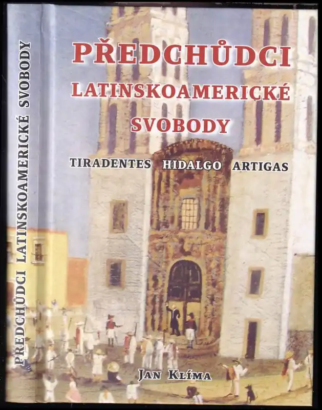 Omezená Nabídka Předchůdci latinskoamerické svobody : Tiradentes, Hidalgo, Artigas