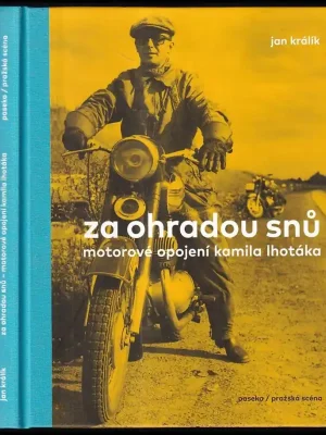 Originální Za ohradou snů          : motorové opojení Kamila Lhotáka