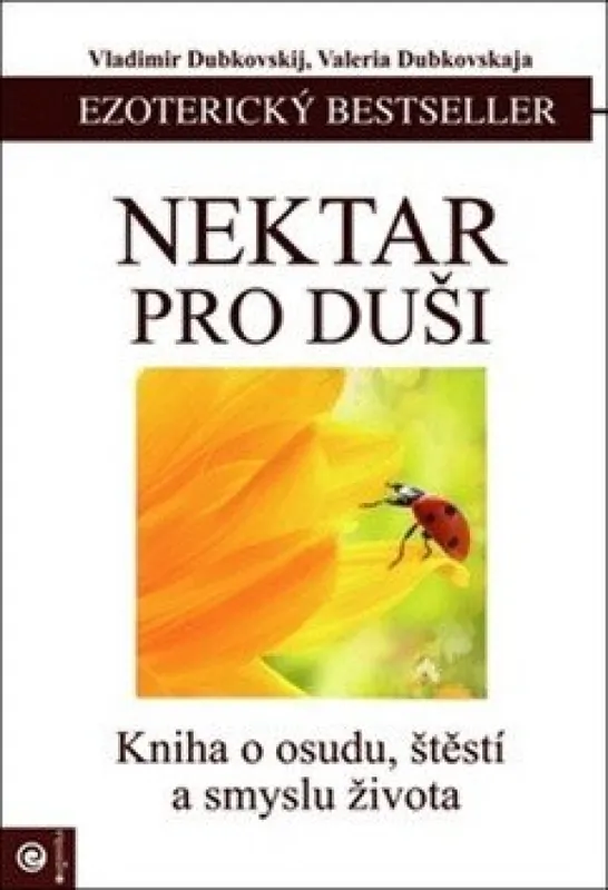 Nektar pro duši : kniha o osudu, štěstí a smyslu života Expresní Doručení
