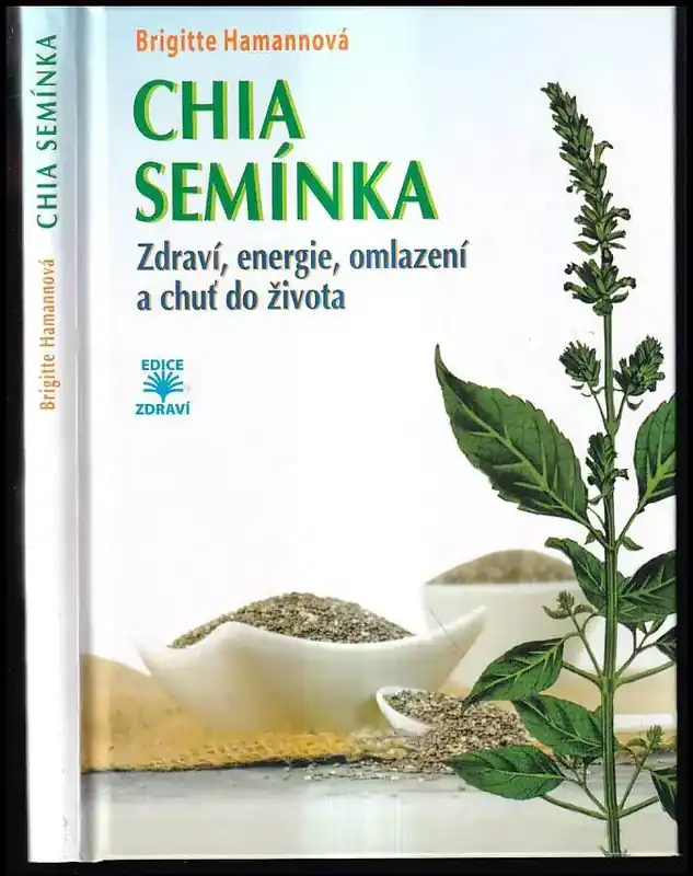 Chia semínka : zdraví, energie, omlazení a chuť do života Sezónní Sleva