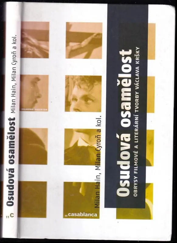 Aktuální Osudová osamělost : obrysy filmové a literární tvoby Václava Kršky