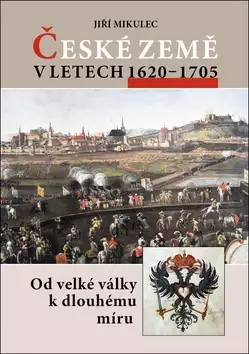 Novinka České země v letech 1620-1705 : od velké války k dlouhému míru