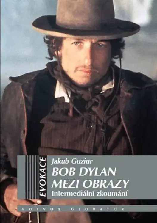 Bob Dylan mezi obrazy : intermediální zkoumání Hit Sezóny