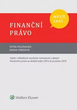 Originální Finanční právo : výber z důležitých soudních rozhodnutí v oblasti finančního práva za období leden 2014 až prosinec 2015