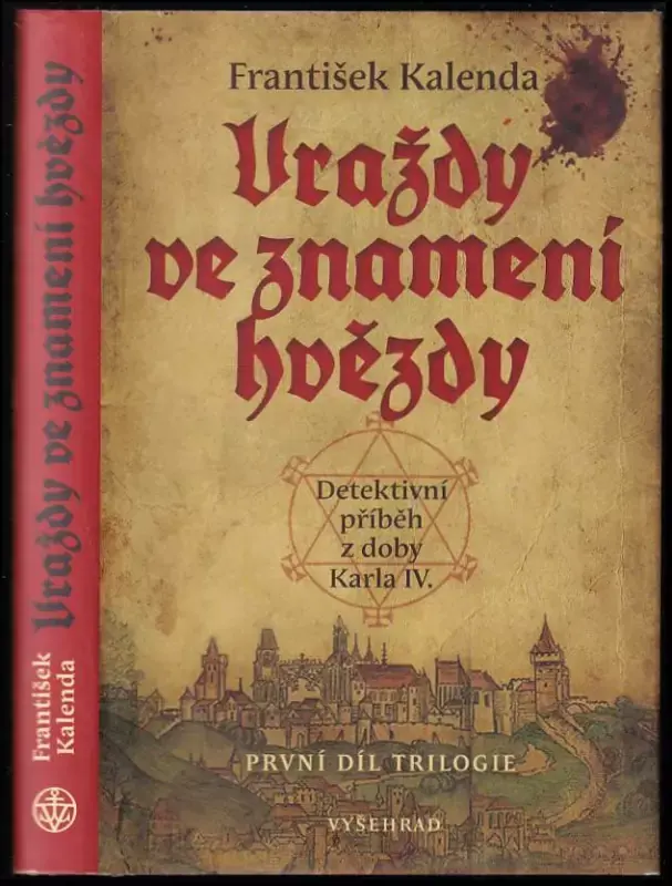 Vraždy ve znamení hvězdy : detektivní příběh z doby Karla IV. : první díl trilogie Vrácení Zdarma