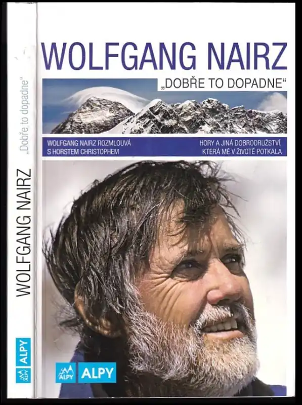 Značkový "Dobře to dopadne" : hory a jiná dobrodružství mého života : rozhovor Wolfganga Nairze s Horstem Christophem