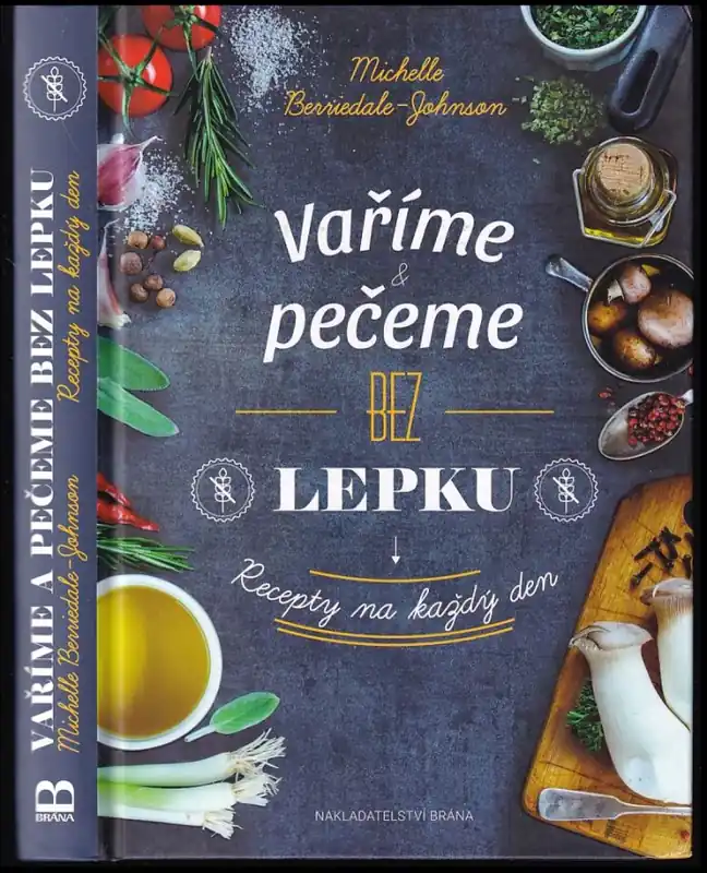 Vysoce Kvalitní Vaříme & pečeme bez lepku : recepty na každý den