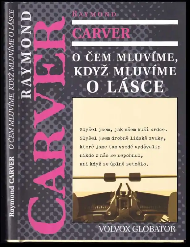 O čem mluvíme, když mluvíme o lásce : povídky Dokud Zásoby Vydrží