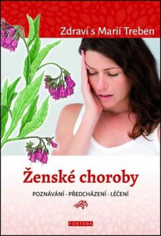 Zdraví s Marií Treben : Ženské choroby : poznávání, předcházení, léčení Omezená Nabídka