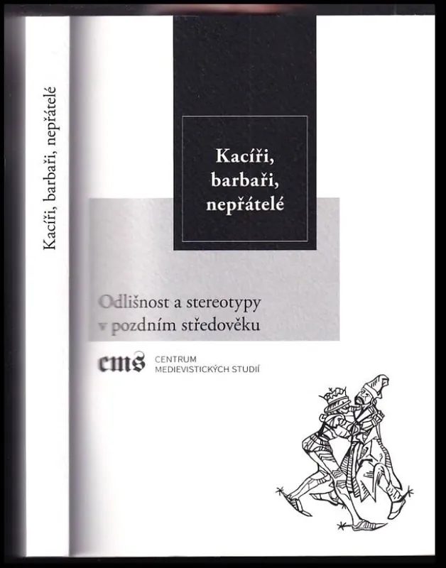 Zlevněný Kacíři, barbaři, nepřátelé : odlišnost a stereotypy v pozdním středověku