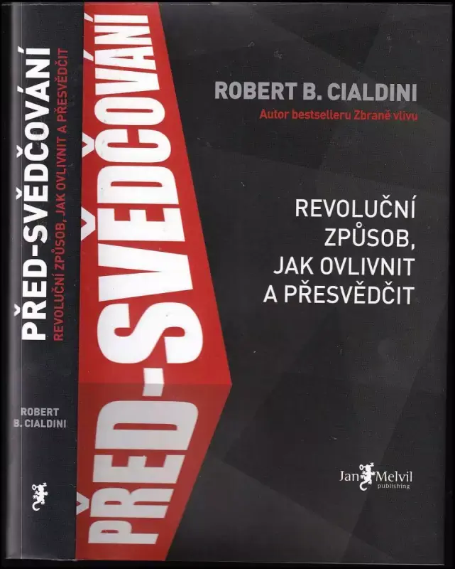 Rychlé Dodání Před-svědčování : revoluční způsob, jak ovlivnit a přesvědčit