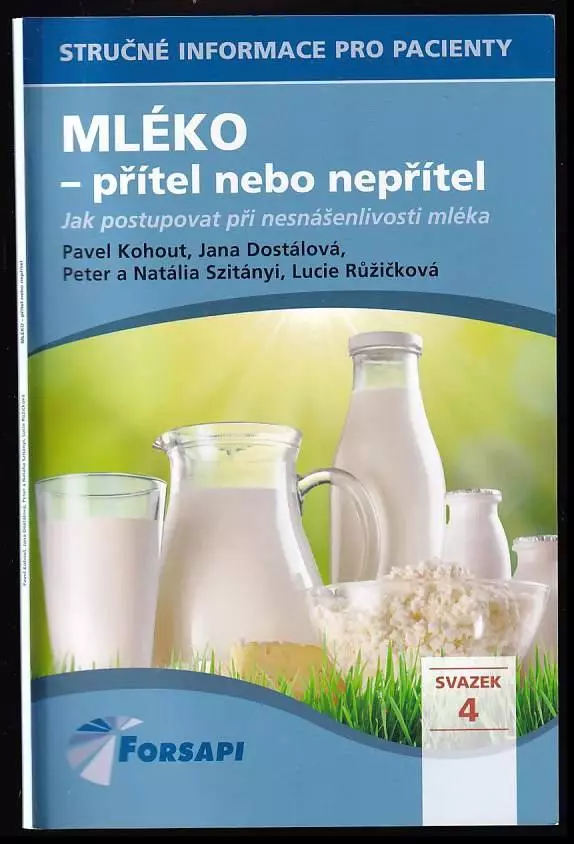Mléko - přítel nebo nepřítel : jak postupovat při nesnášenlivosti mléka Nová Kolekce