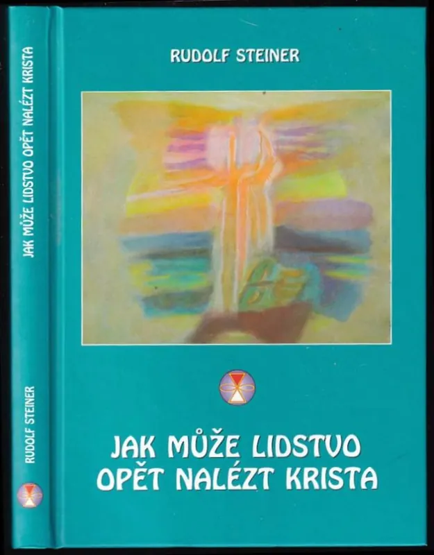 Jak může lidstvo opět nalézt Krista : trojí stínové bytí naší doby a nové světlo Kristovo Finální Výprodej