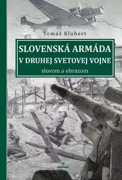 Odeslání Ihned Slovenská armáda v druhej svetovej vojne : slovom a obrazom