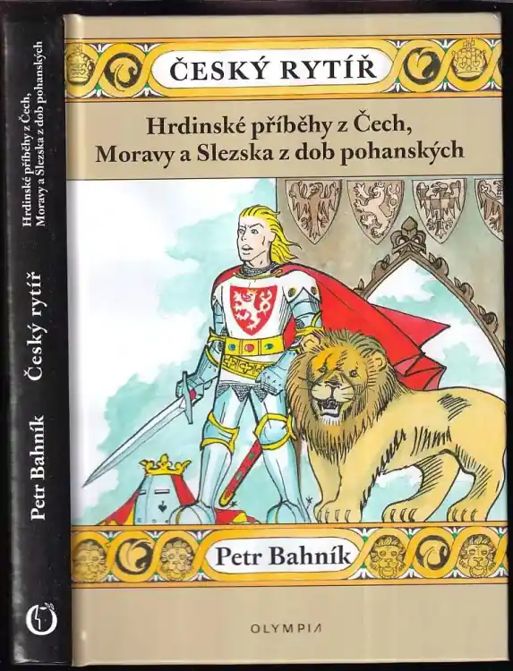 Výprodej Český rytíř : hrdinské příběhy z Čech, Moravy a Slezska z dob pohanských