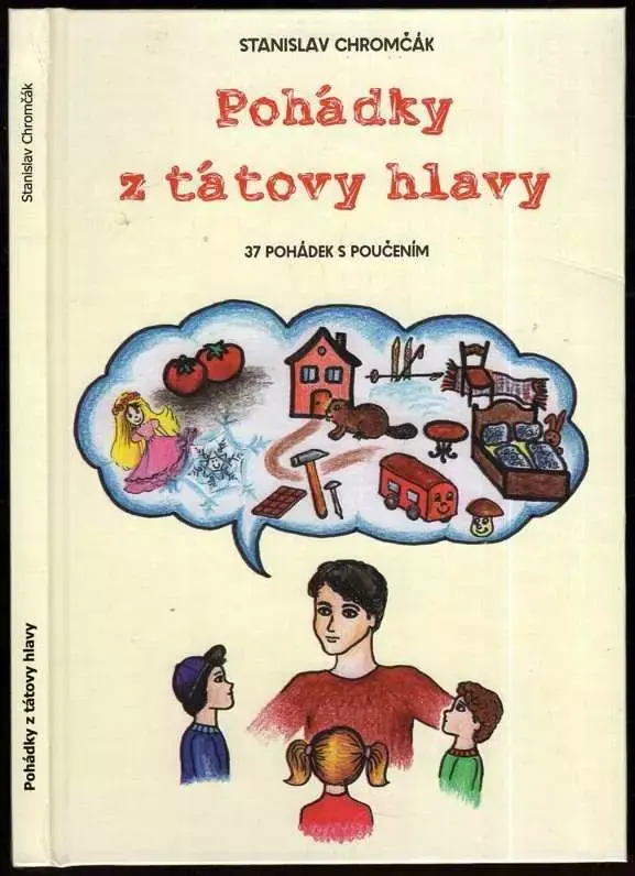 Nová Kolekce Pohádky z tátovy hlavy - 37 pohádek s poučením