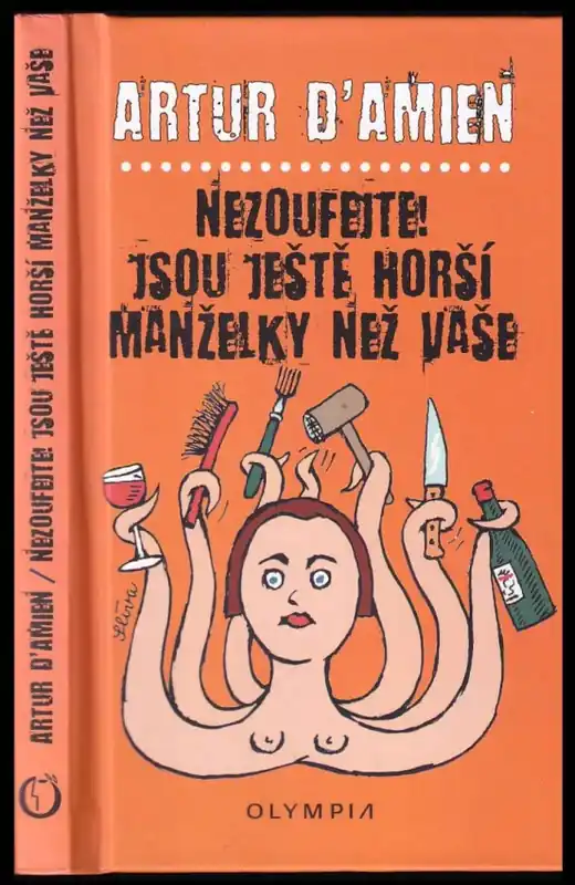 Originální Nezoufejte! Jsou ještě horší manželky než vaše : balzám na duši manželů : čtení pro chlapy