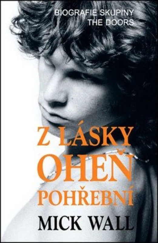 Speciální Cena Z lásky oheň pohřební : biografie skupiny The Doors