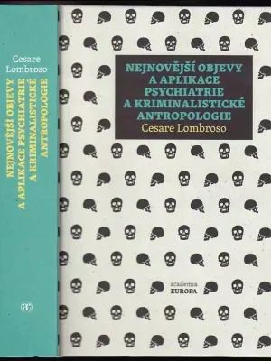 Nejnovější objevy a aplikace psychiatrie a kriminalistické antropologie Levný