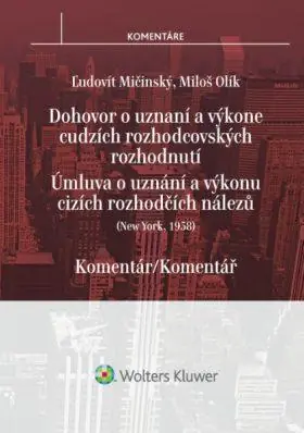 Dohovor o uznaní a výkone cudzích rozhodcovských rozhodnutí : Úmluva o uznání a výkonu cizích rozhodčích nálezů : (New York, 1958) : komentár/komentář Cenový Hit